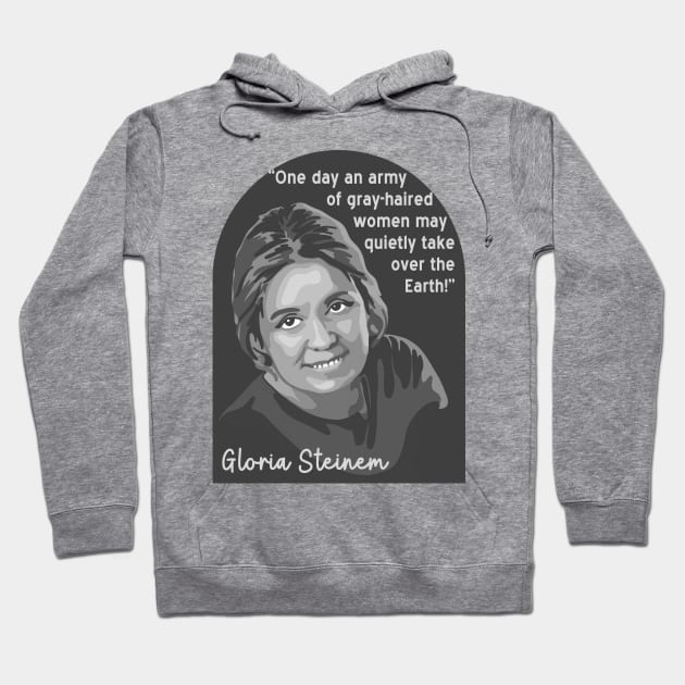 Gloria Steinem Portrait and Quote Hoodie by Slightly Unhinged